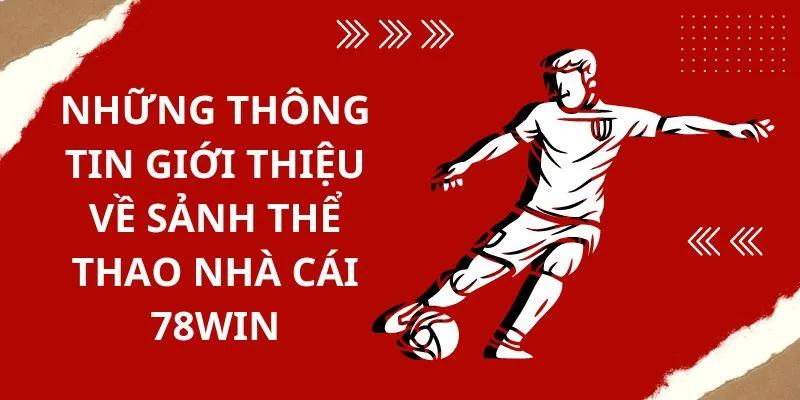 Giới thiệu chung về thể thao 78Win