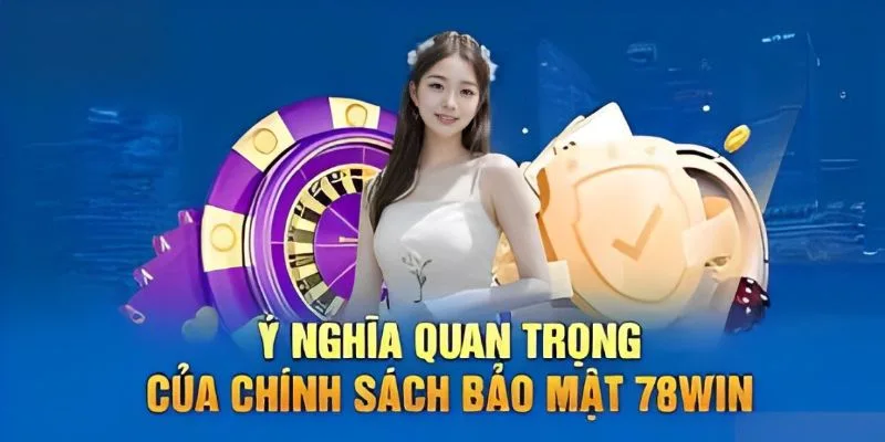 Quy định bảo mật được xây dựng với nhiều mục đích