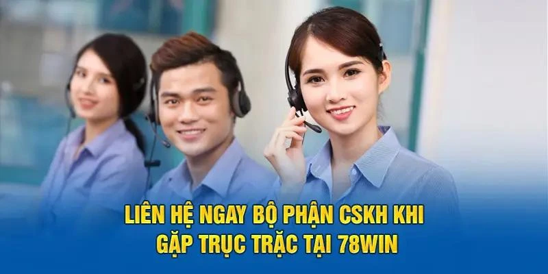 Thông tin chi tiết về bộ phận CSKH 78win